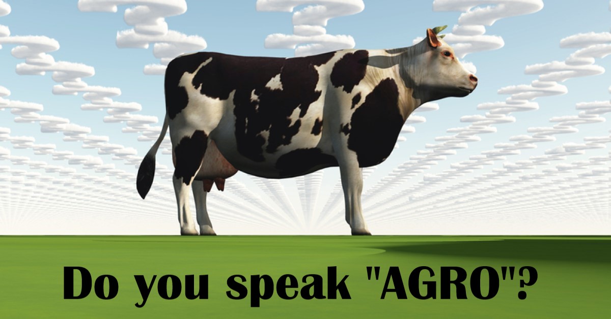 Do you speak “agro”?